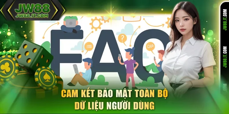 JW88 cam kết bảo mật toàn bộ dữ liệu người dùng JW88 cam kết bảo mật toàn bộ dữ liệu người dùng
