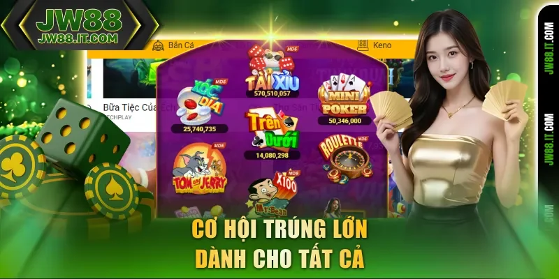 Cơ hội trúng lớn dành cho tất cả người chơi nổ hũ JW88