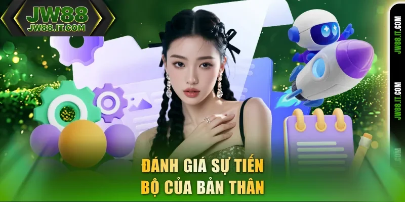 JW88 đánh giá sự tiến bộ của bản thân JW88 đánh giá sự tiến bộ của bản thân