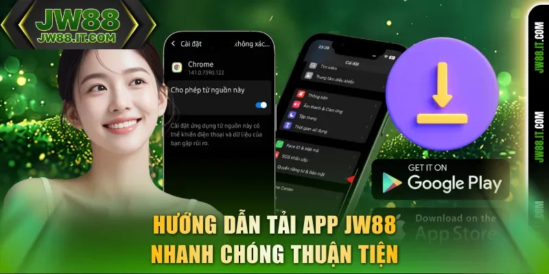 Hướng dẫn tải app JW88 nhanh chóng thuận tiện
