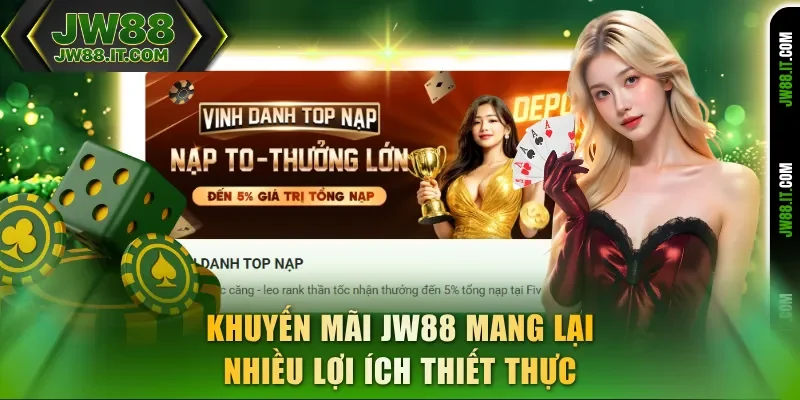 Khuyến mãi JW88 mang lại nhiều lợi ích thiết thực