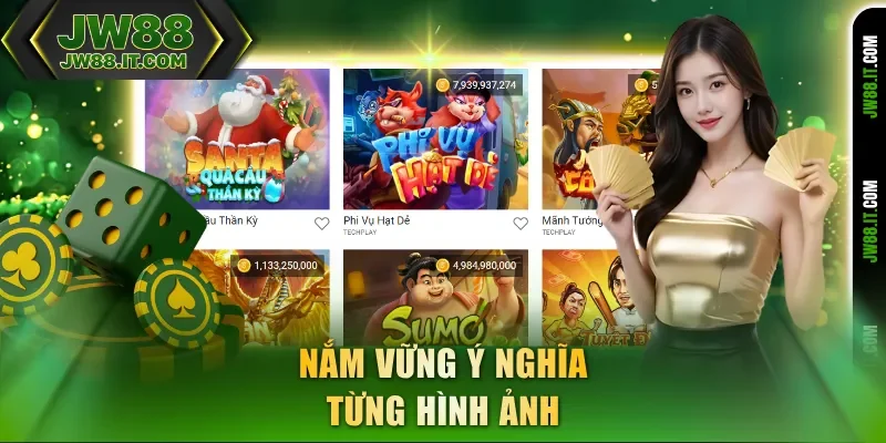 Nắm vững ý nghĩa từng hình ảnh nổ hũ JW88