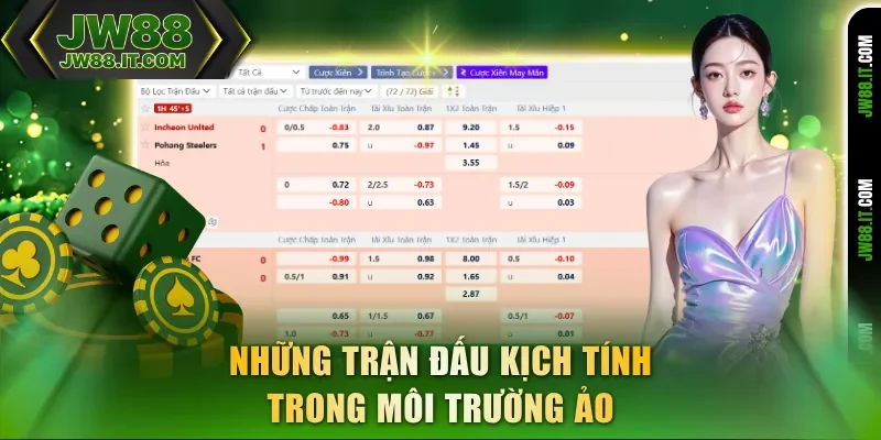 Thê thao JW88 có những trận đấu kịch tính trong môi trường ảo Thê thao JW88 có những trận đấu kịch tính trong môi trường ảo