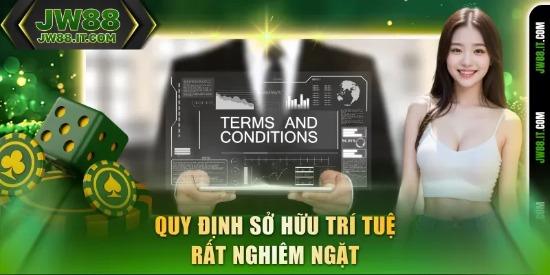 JW88 có quy định sở hữu trí tuệ rất nghiêm ngặt JW88 có quy định sở hữu trí tuệ rất nghiêm ngặt