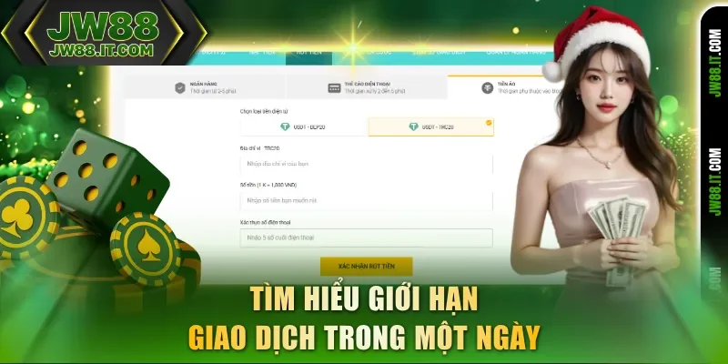 Tìm hiểu giới hạn giao dịch rút tiền JW88 trong một ngày